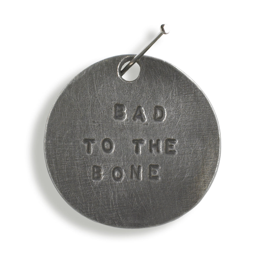 Bad To The Bone Tag